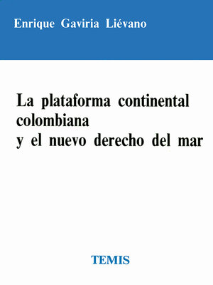 cover image of La plataforma continental colombiana y el nuevo derecho del mar